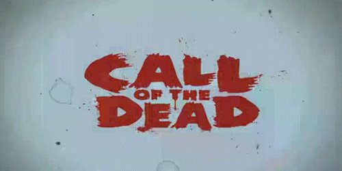 Трејлер: Call of the Dead (видео)